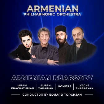 Khachaturian - Zakarian - Sharafyan - Komitas: Armenian Rhapsody by Armenian Philharmonic Orchestra