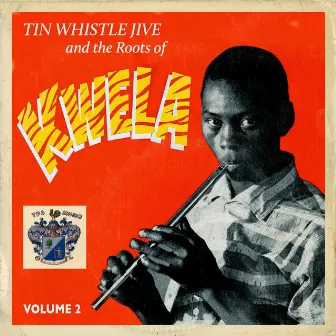 Tin Whistle Jive and the Roots of Kwela by Spokes Mashiyane