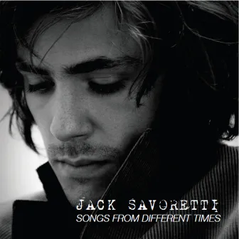 Songs From Different Times by Jack Savoretti