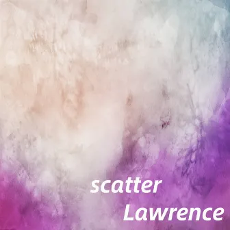 scatter by Lawrence