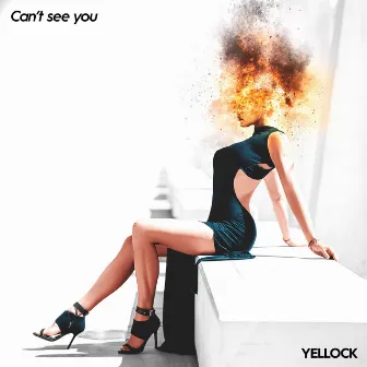 Can't See You by Yellock