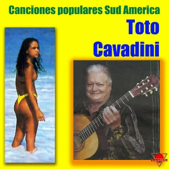 Canciones Populares Sud America by Toto Cavadini