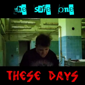 These Days by The Safe One