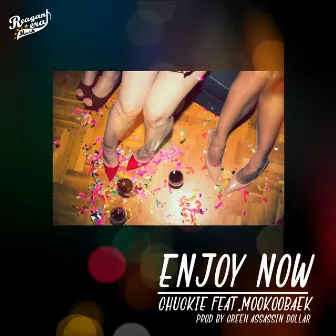 Enjoy Now by CHUCKIE