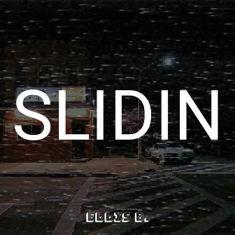 Slidin by Ellis B.