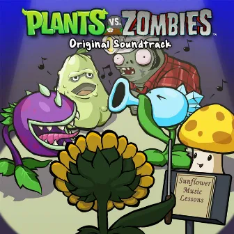 Plants Vs. Zombies (Original Video Game Soundtrack) by Laura Shigihara