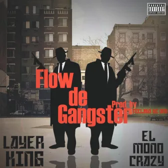 Flow De Gangster by Layer King