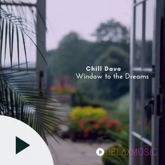 Window To The Dreams by Chill Dave