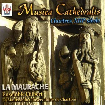 Musica Cathedralis : Chartres, XIIIe siècle (Faire chanter les pierres de la cathédrale de Chartres) by Julien Skowron