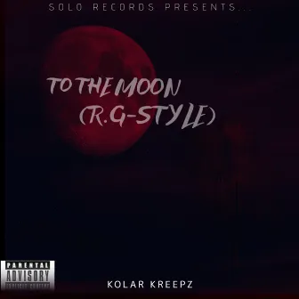 TO THE MOON by Kolar Kreepz