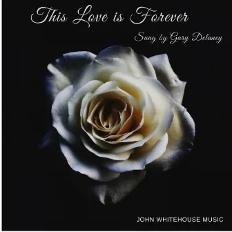 This Love Is Forever by Gary Delaney