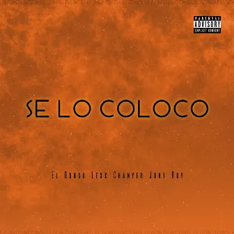 SE LO COLOCO by Lexx Chanyer