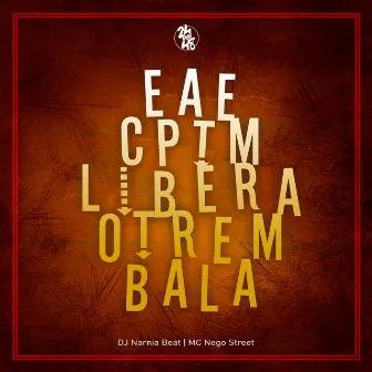 Eae Cptm Libera o Trem Bala by MC Nego Street