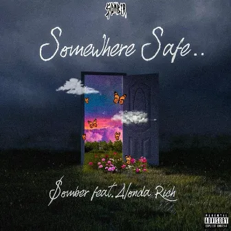 Somewhere Safe by $omber