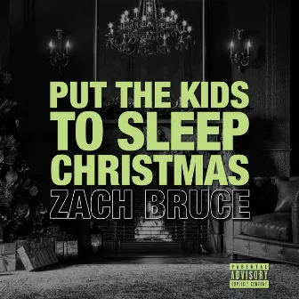 Put the Kids to Sleep Christmas by Zach Bruce