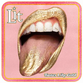 Tastes Like Gold by Lit