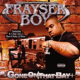 Gone On That Bay by Frayser Boy