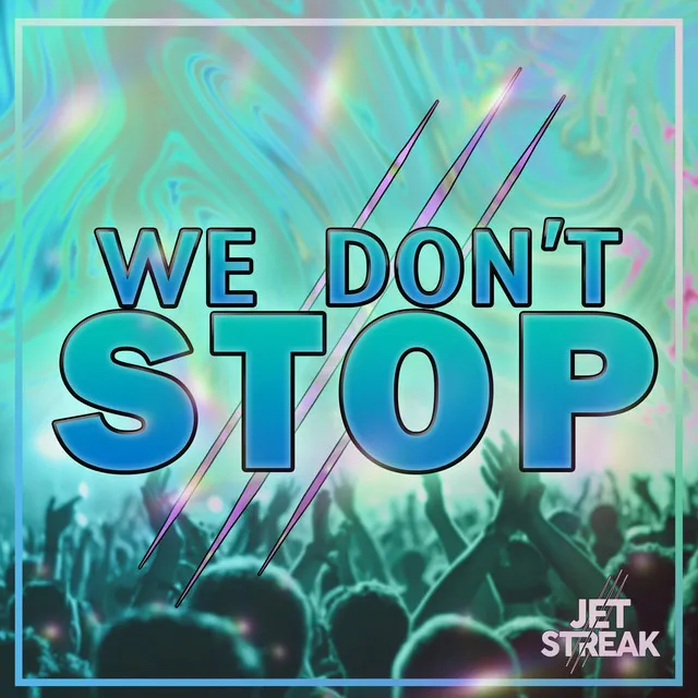 We Don't Stop