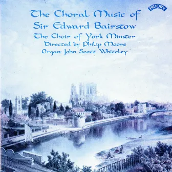 The Choral Music of Sir Edward Bairstow by Unknown Artist