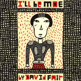 I'll Be Moe by David Fair