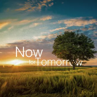 Now for Tomorrow by Jonn