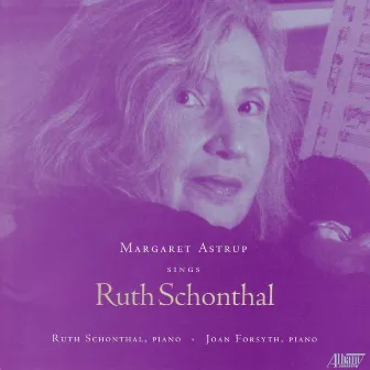 Margaret Astrup Sings Ruth Schonthal by Ruth Schönthal