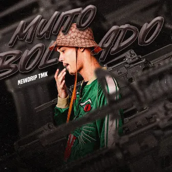 Muito Bolado by NewDrip Tmk