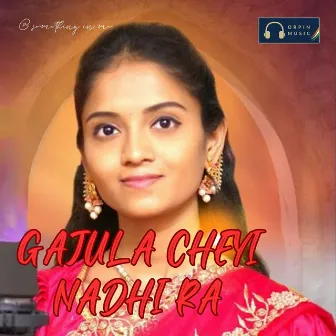 Gajula Cheyi Nadhi Ra Dj by Sheha