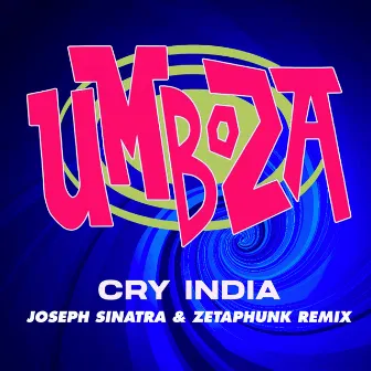 CRY INDIA Remixes (Joseph Sinatra & Zetaphunk Remixes) by Umboza