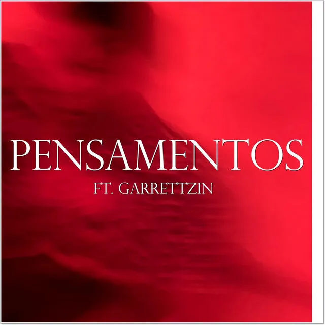 Pensamentos (with Garrettzin)