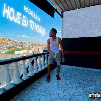 Hoje Eu To no Baile by Caique da VB