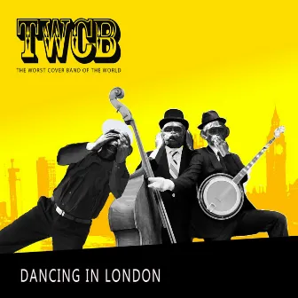 Dancing in London by The Worst Cover Band Of The World