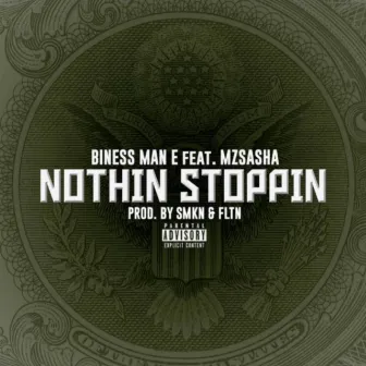 Nothin Stoppin by Biness Man E