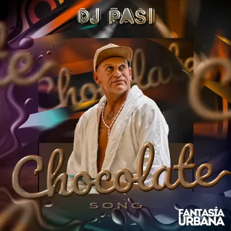 Chocolate Song by DJ Pasi