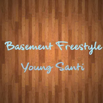 Basement Freestyle by Young Santi