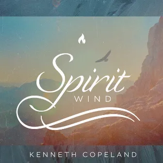 Spirit Wind by Kenneth Copeland