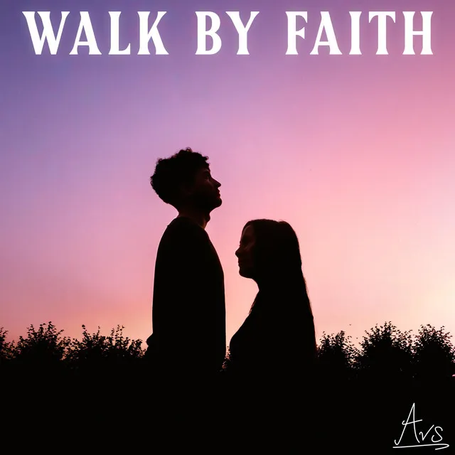 Walk by Faith