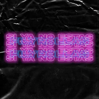 Si Ya No Estas by Filyrollas