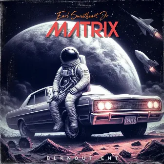 Matrix by Earl Sweetheart JR