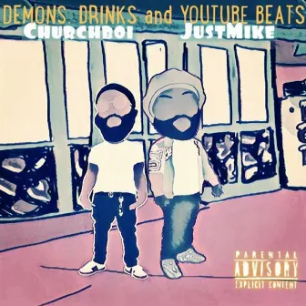 Demons, Drinks and YouTube Beats by JustMike