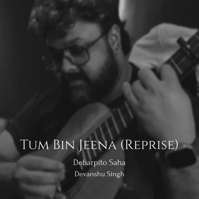 Tum Bin Jeena (Reprise)