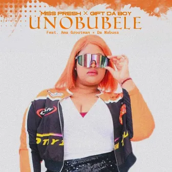 Unobubele by Gift da boy