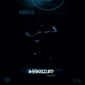 Bamboozled (Return II) by Bucc$