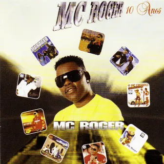 10 Anos - Mc Roger by MC Roger