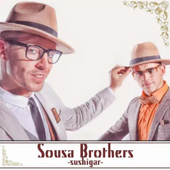 Sushigar by Sousa Brothers