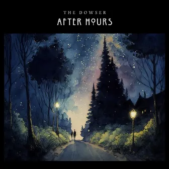 After Hours by The Dowser