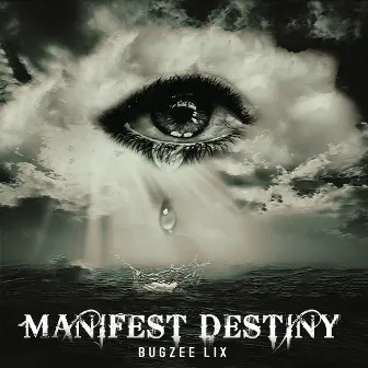 Manifest Destiny by BUGZEE LIX