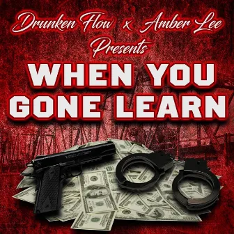 When You Gone Learn by Unknown Artist