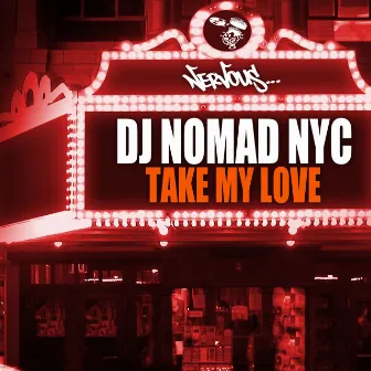 Take My Love by DJ Nomad NYC