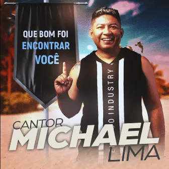 Que Bom Foi Encontrar Você by Cantor Michael Lima